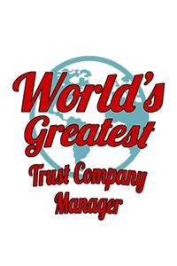 World's Greatest Trust Company Manager