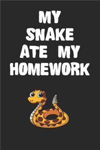 My Snake Ate My Homework Notebook: Funny Snake Gift Journal For Boys Girls Men Women and Adult Reptile Lovers