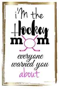 I'm the Hockey Mom Everyone Warned You about