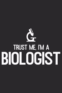 Trust Me, I'm A Biologist