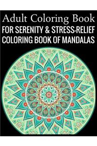 Adult Coloring Book For Serenity & Stress-Relief Coloring Book Of Mandalas