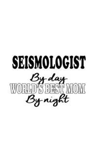 Seismologist By Day World's Best Mom By Night