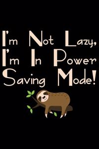 I'm Not Lazy, I'm Power Saving Mode