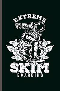 Extreme Skim Boarding