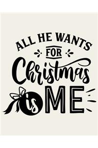 All He Wants For Christmas is Me