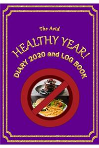 The Avid Healthy Year! Diary 2020 and Log Book