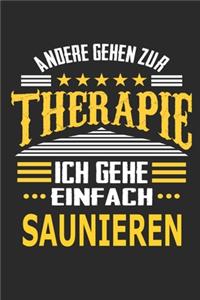 Andere gehen zur Therapie Ich gehe einfach saunieren