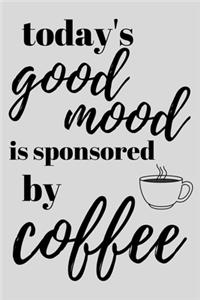 Today's good mood is sponsored by coffee