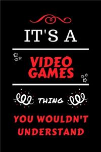 It's A Video Games Thing You Wouldn't Understand