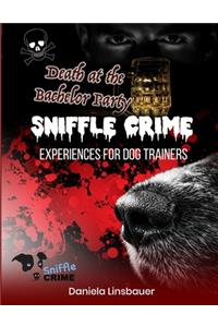 Sniffle Crime: Vol. 2: Death at the Bachelor Party