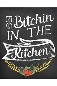 No Bitchin In The Kitchen