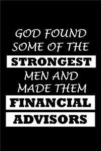 God Found Some of the Strongest Men and Made Them Financial Advisors