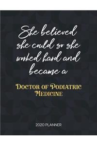 She Believed She Could So She Worked Hard And Became A Doctor Of Podiatric Medicine 2020 Planner