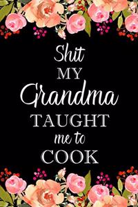 Shit My Grandma Taught Me to Cook