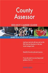 County Assessor RED-HOT Career Guide; 2546 REAL Interview Questions