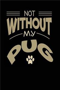 Not Without My Pug