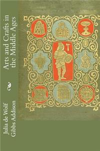 Arts and Crafts in the Middle Ages