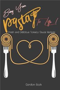 Bring Your Pasta to Life!