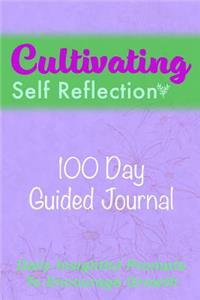 Cultivating Self Reflection 100 Day Guided Journal