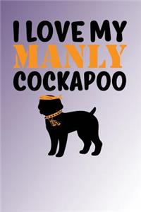 I Love My Manly Cockapoo