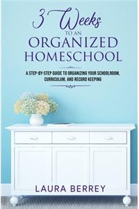 3 Weeks to an Organized Homeschool