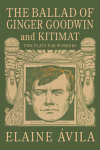 Ballad of Ginger Goodwin & Kitimat