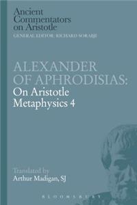 Alexander of Aphrodisias: On Aristotle Metaphysics 4