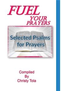 Fuel Your Prayers Selected Psalms for Prayers