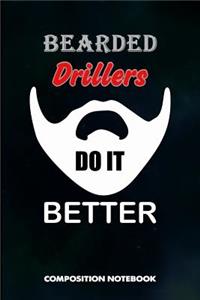 Bearded Drillers Do It Better