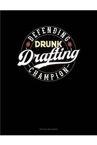 Defending Drunk Drafting Champion
