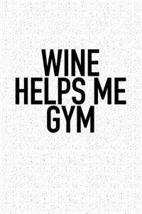 Wine Helps Me Gym
