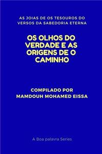 OS Olhos Do Verdade E as Origens de O Caminho