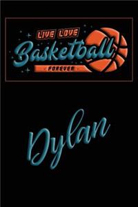 Live Love Basketball Forever Dylan