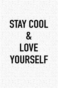Stay Cool and Love Yourself