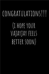 Congratulations I Hope Your Vajayjay Feels Better Soon