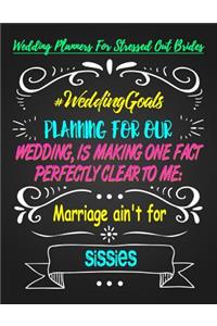 Planning for Our Wedding, Is Making One Fact Perfectly Clear to Me