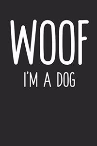 Woof I'm a Dog