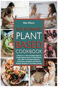 The Ultimate Plant Based Cookbook