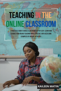 Teaching in the online classroom