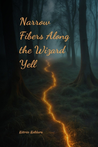 Narrow Fibers Along the Wizard Yell