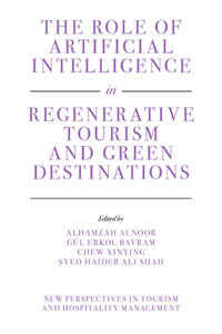 Role of Artificial Intelligence in Regenerative Tourism and Green Destinations