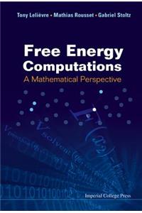 Free Energy Computations: A Mathematical Perspective: A Mathematical Perspective