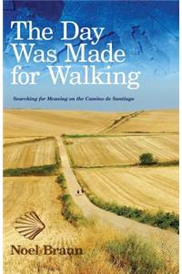 The Day Was Made for Walking