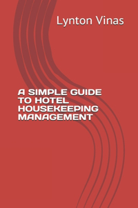 Simple Guide to Hotel Housekeeping Management