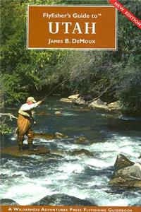 Flyfisher's Guide to Utah