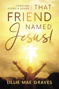 That Friend Named Jesus