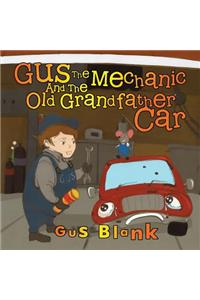 Gus the Mechanic and the Old Grandfather Car