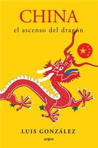 China. El ascenso del Dragon