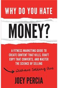 Why Do You Hate Money?