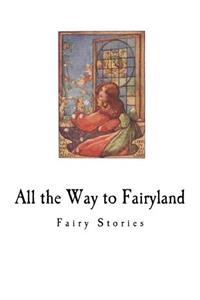 All the Way to Fairyland